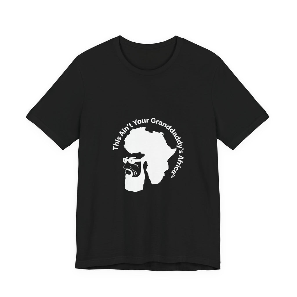 This Ain't Your Granddaddy's Africa™ — Signature Tee